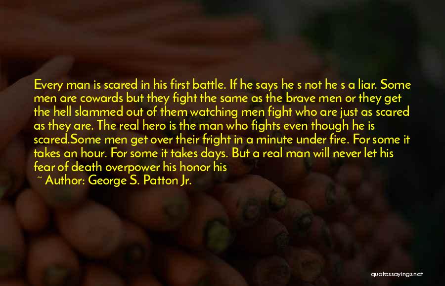 Being Scared And Brave Quotes By George S. Patton Jr.