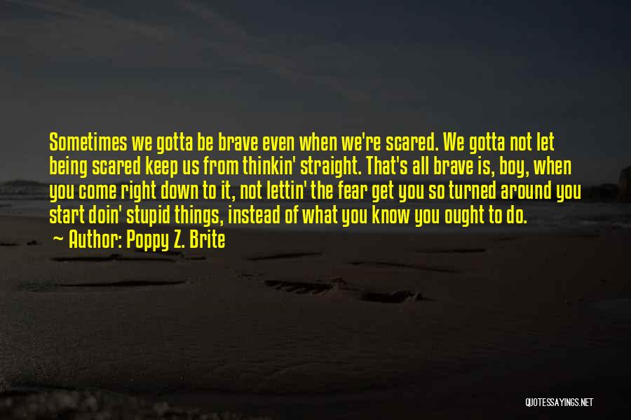 Being Scared And Brave Quotes By Poppy Z. Brite