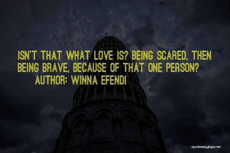 Being Scared And Brave Quotes By Winna Efendi