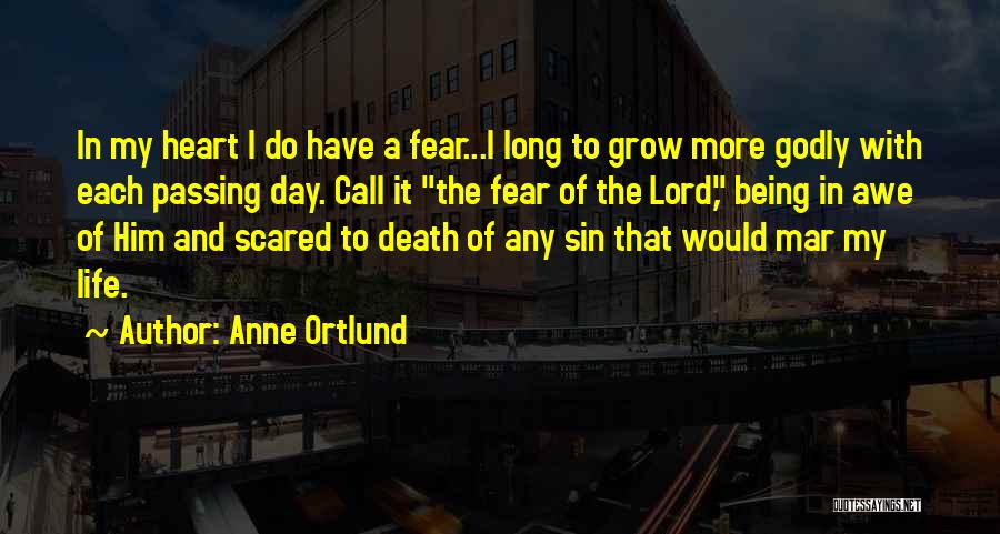 Being Scared Of Life Quotes By Anne Ortlund