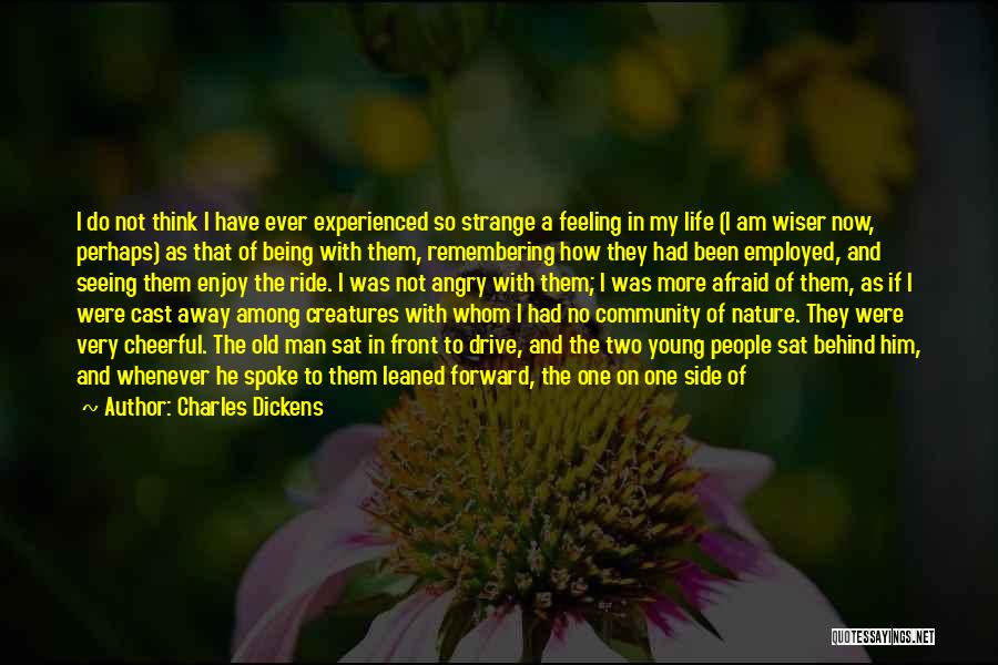 Being Scared Of Life Quotes By Charles Dickens