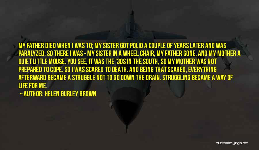 Being Scared Of Life Quotes By Helen Gurley Brown