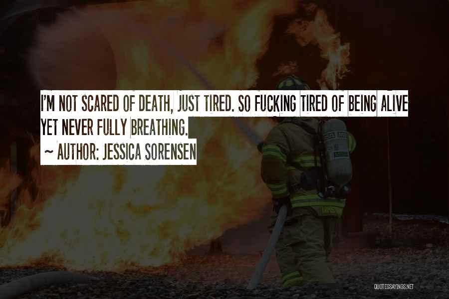 Being Scared Of Life Quotes By Jessica Sorensen