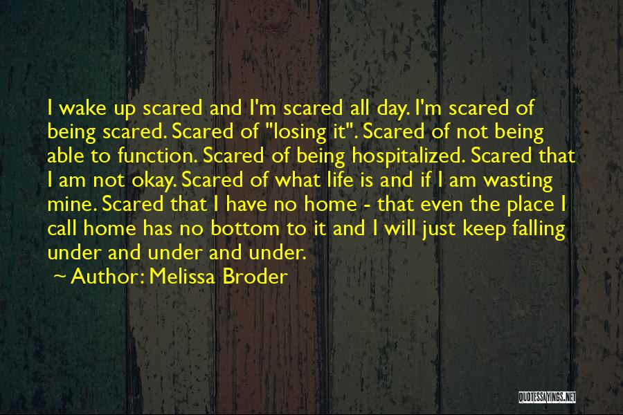 Being Scared Of Life Quotes By Melissa Broder