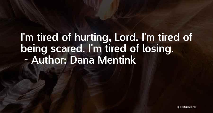 Being Scared Of Losing Someone Quotes By Dana Mentink