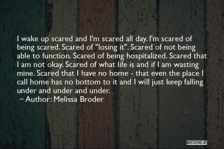 Being Scared Of Losing Someone Quotes By Melissa Broder