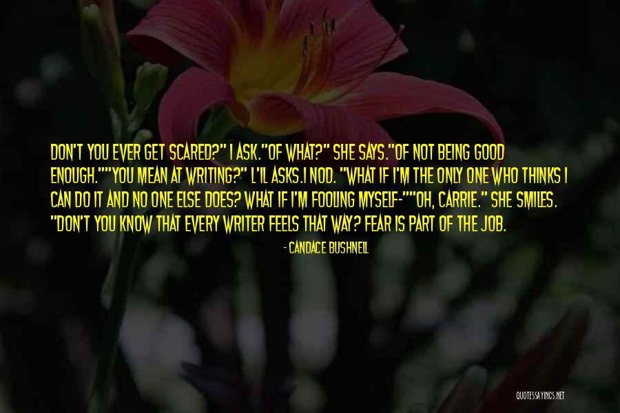 Being Scared Of The Future Quotes By Candace Bushnell Being Scared Of The Future Quotes By Candace Bushnell