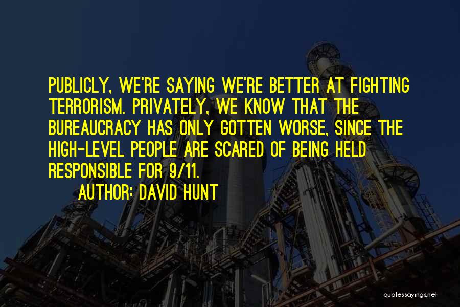 Being Scared Quotes By David Hunt