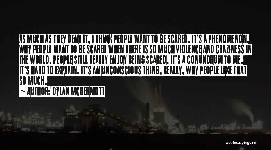 Being Scared Quotes By Dylan McDermott