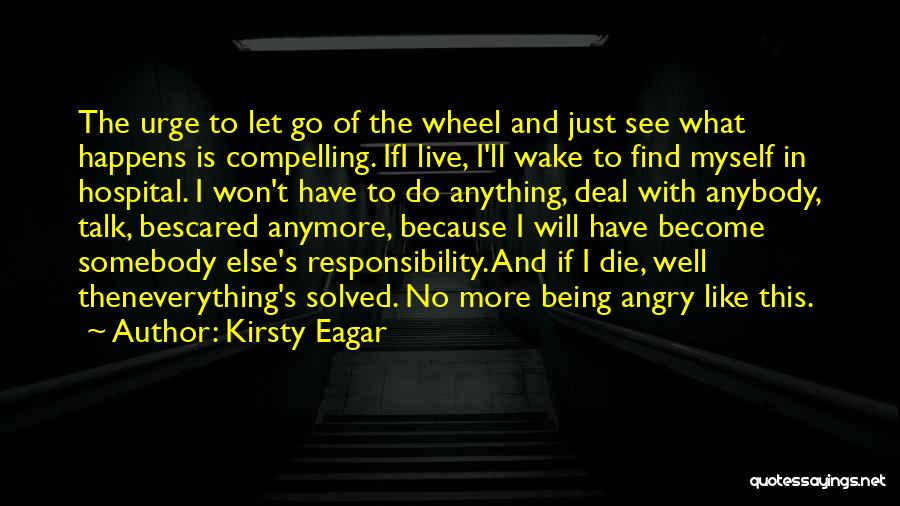 Being Scared Quotes By Kirsty Eagar