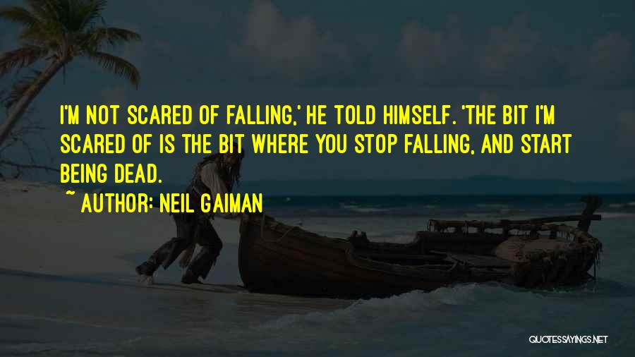 Being Scared Quotes By Neil Gaiman