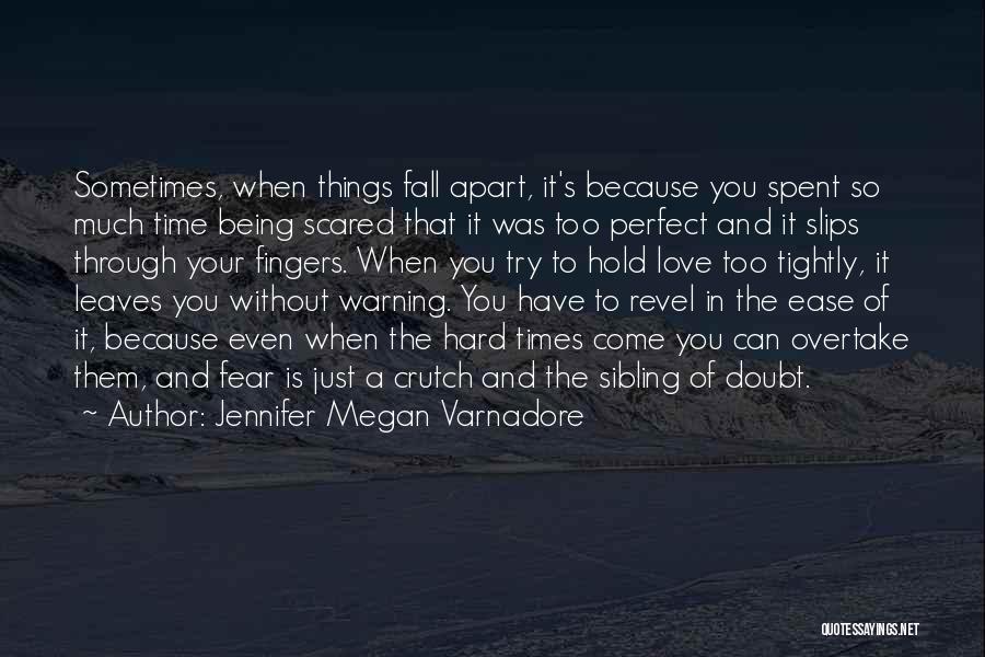 Being Scared To Fall In Love Quotes By Jennifer Megan Varnadore