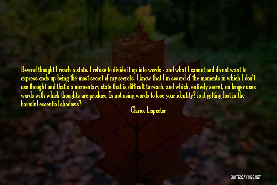 Being Scared To Lose Someone Quotes By Clarice Lispector Being Scared To Lose Someone Quotes By Clarice Lispector
