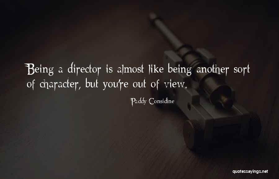 Being Scared To Lose Your Best Friend Quotes By Paddy Considine Being Scared To Lose Your Best Friend Quotes By Paddy Considine