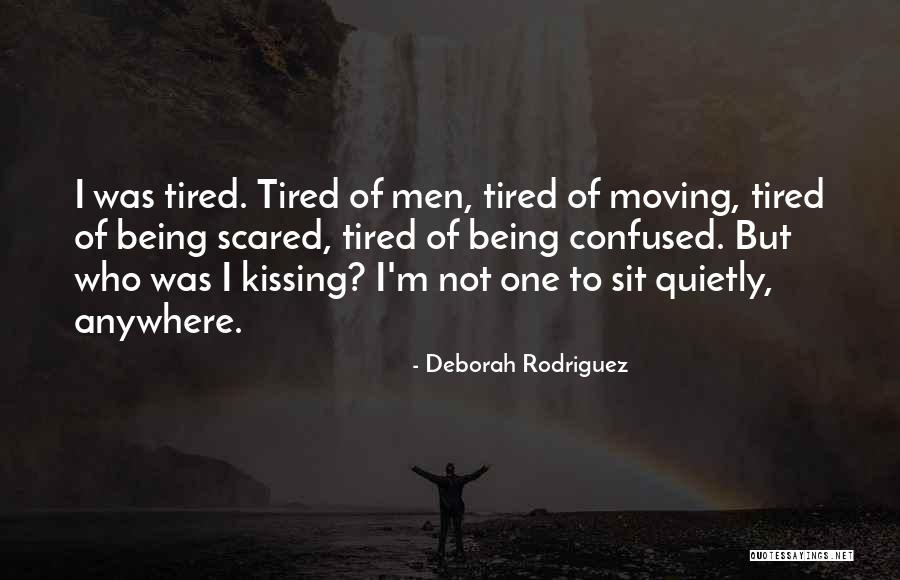 Being Scared To Love Someone Quotes By Deborah Rodriguez Being Scared To Love Someone Quotes By Deborah Rodriguez