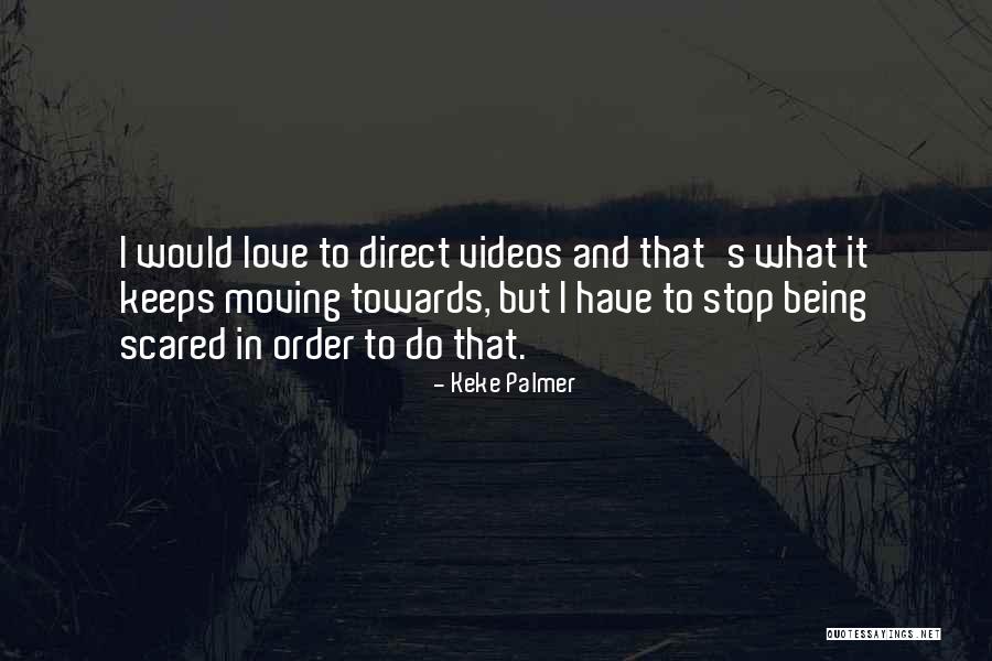 Being Scared To Love Someone Quotes By Keke Palmer Being Scared To Love Someone Quotes By Keke Palmer