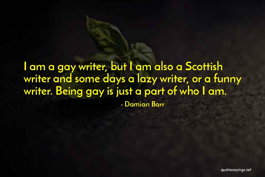 Being Scottish Quotes By Damian Barr Being Scottish Quotes By Damian Barr