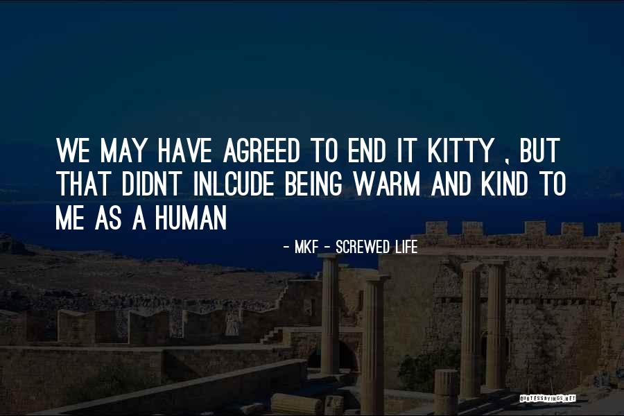 Being Screwed Over In Love Quotes By MKF - Screwed Life Being Screwed Over In Love Quotes By MKF - Screwed Life