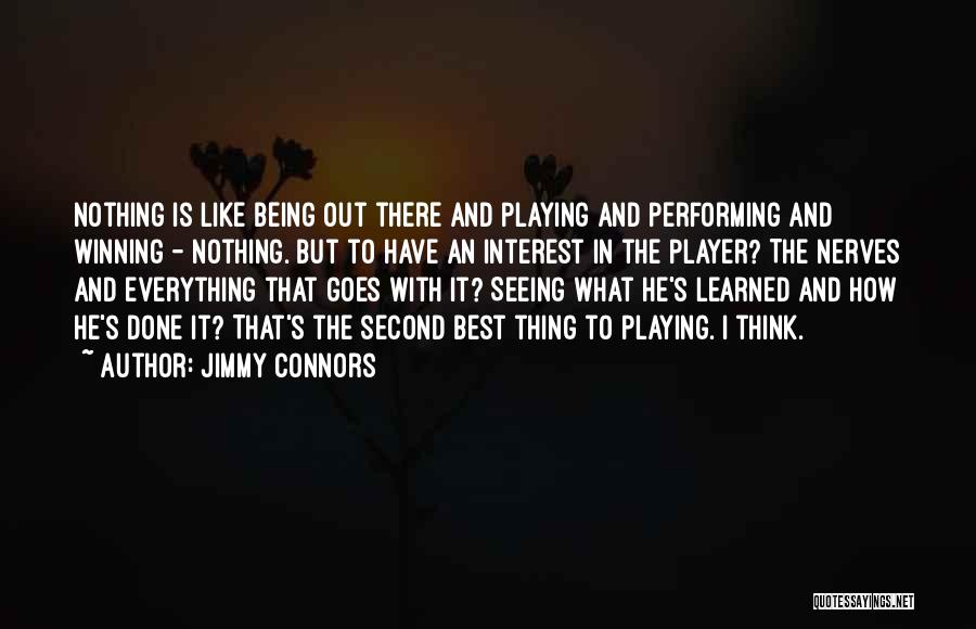 Being Second Best Quotes By Jimmy Connors