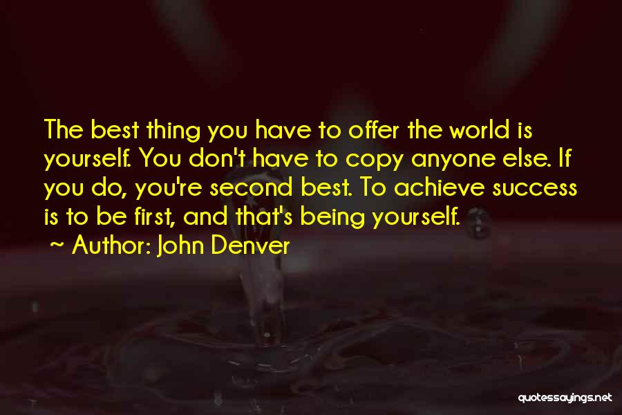 Being Second Best Quotes By John Denver