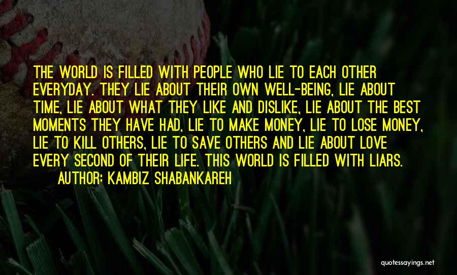 Being Second Best Quotes By Kambiz Shabankareh