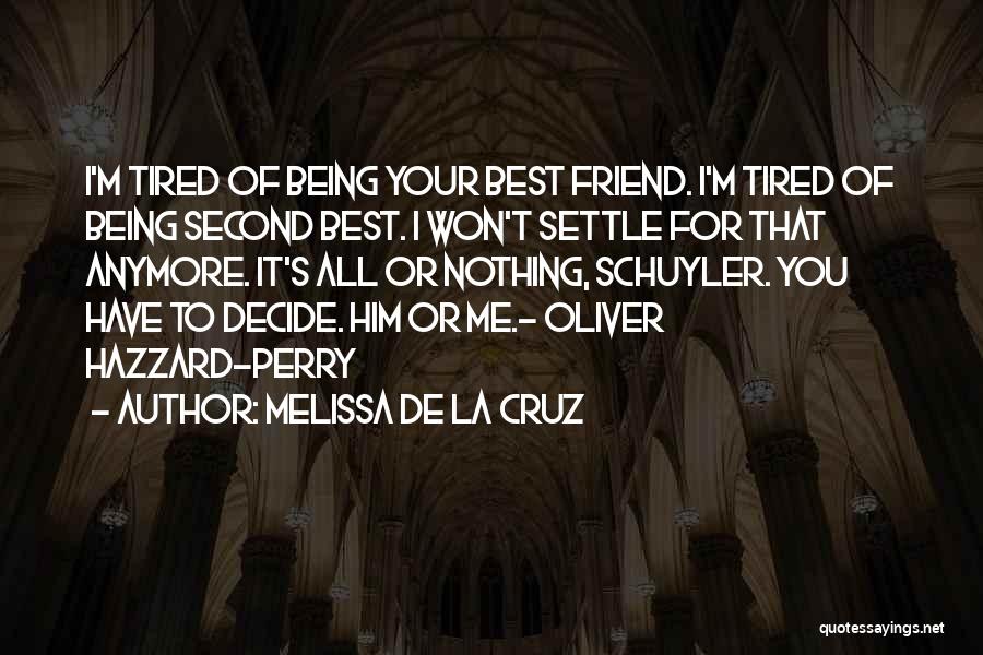 Being Second Choice Friend Quotes By Melissa De La Cruz