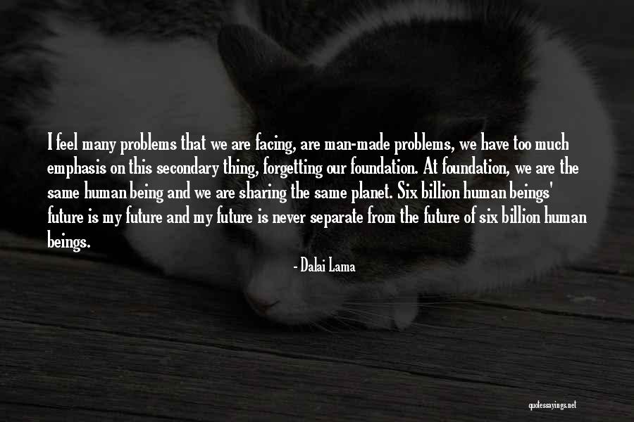 Being Secondary Quotes By Dalai Lama Being Secondary Quotes By Dalai Lama