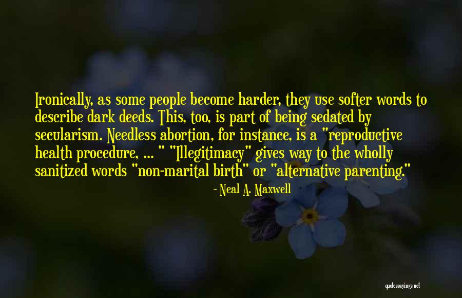 Being Sedated Quotes By Neal A. Maxwell