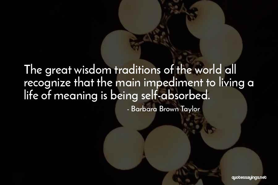 Being Self Absorbed Quotes By Barbara Brown Taylor Being Self Absorbed Quotes By Barbara Brown Taylor