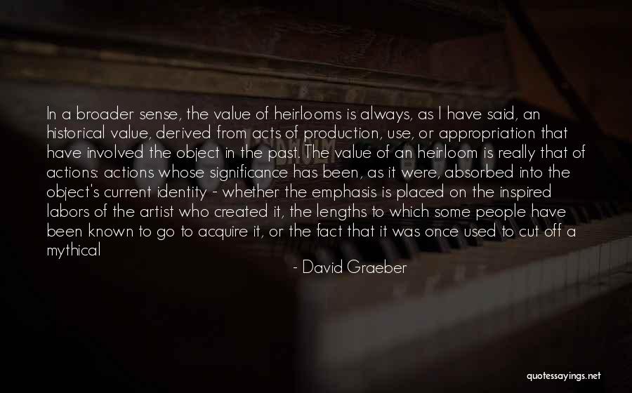Being Self Absorbed Quotes By David Graeber Being Self Absorbed Quotes By David Graeber