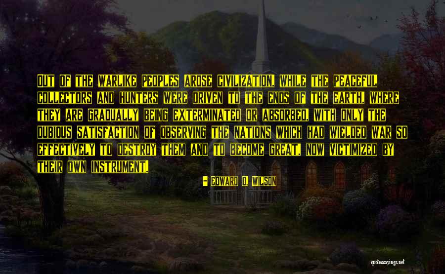 Being Self Absorbed Quotes By Edward O. Wilson Being Self Absorbed Quotes By Edward O. Wilson
