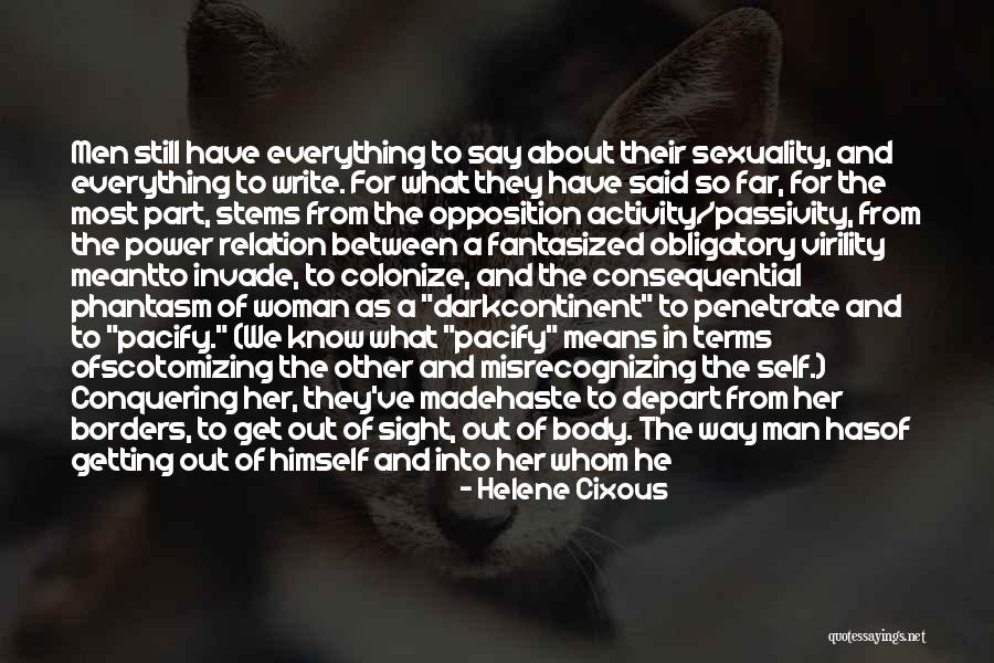 Being Self Absorbed Quotes By Helene Cixous Being Self Absorbed Quotes By Helene Cixous