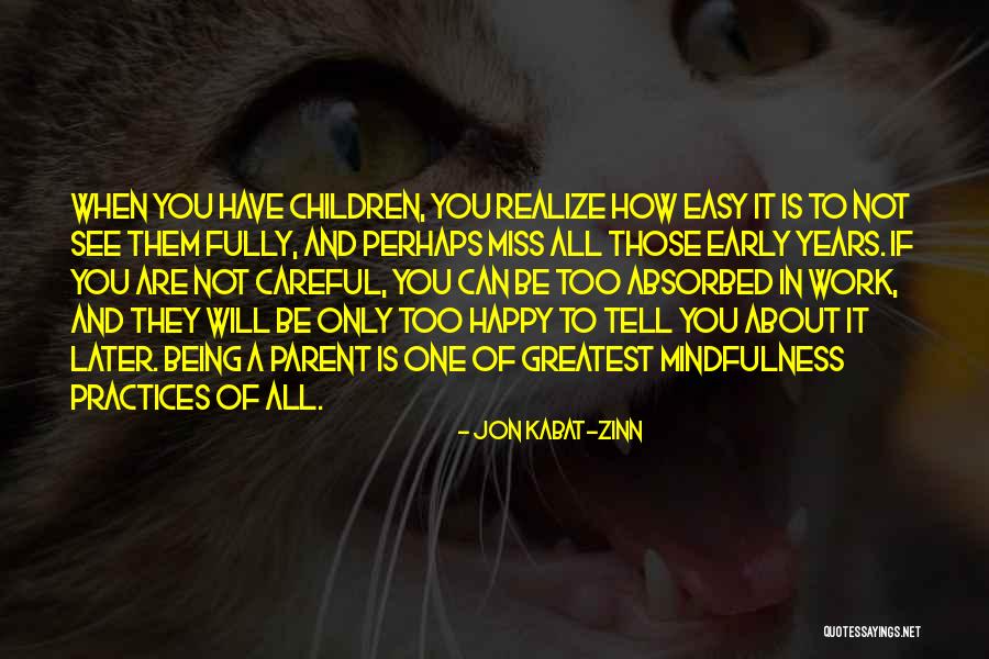 Being Self Absorbed Quotes By Jon Kabat-Zinn Being Self Absorbed Quotes By Jon Kabat-Zinn