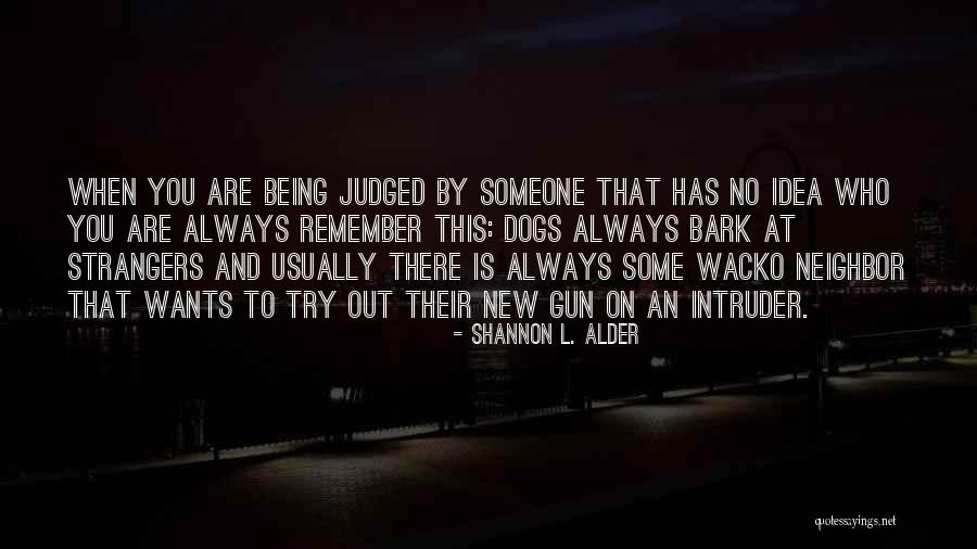Being Self Absorbed Quotes By Shannon L. Alder Being Self Absorbed Quotes By Shannon L. Alder
