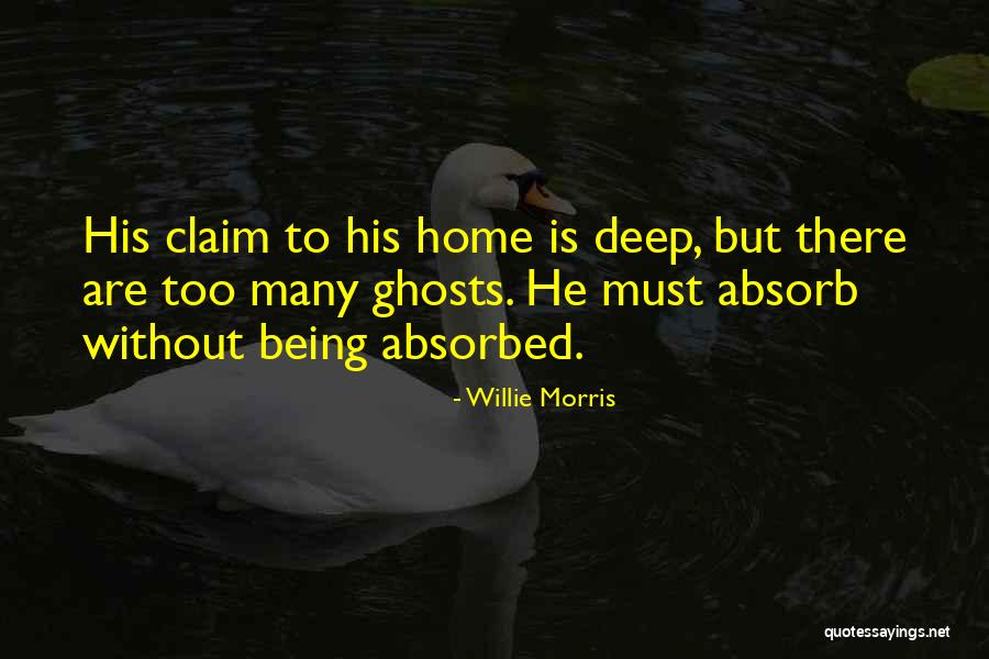 Being Self Absorbed Quotes By Willie Morris Being Self Absorbed Quotes By Willie Morris