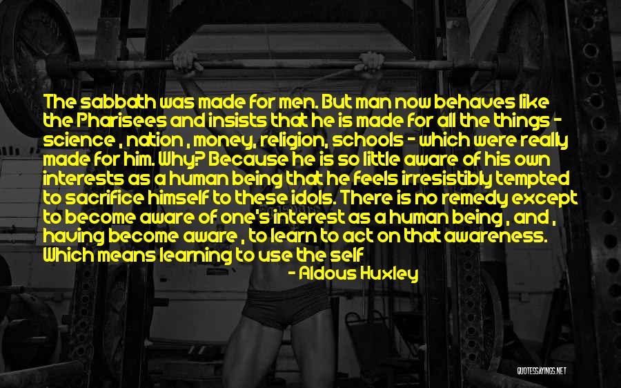 Being Self Aware Quotes By Aldous Huxley