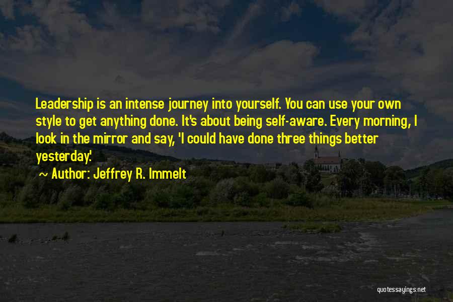 Being Self Aware Quotes By Jeffrey R. Immelt