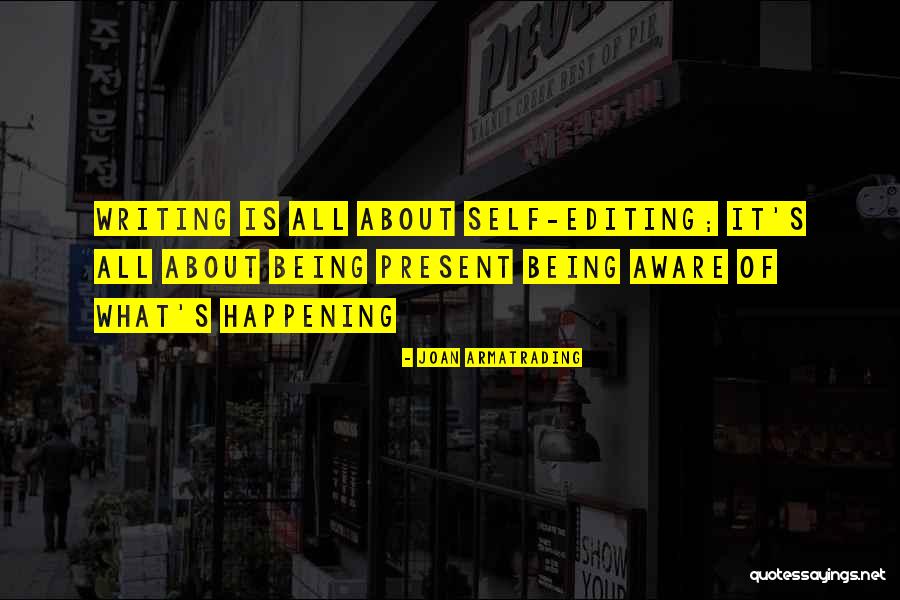 Being Self Aware Quotes By Joan Armatrading Being Self Aware Quotes By Joan Armatrading