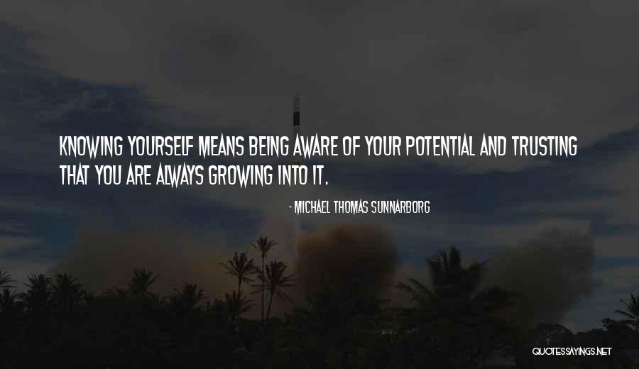 Being Self Aware Quotes By Michael Thomas Sunnarborg Being Self Aware Quotes By Michael Thomas Sunnarborg