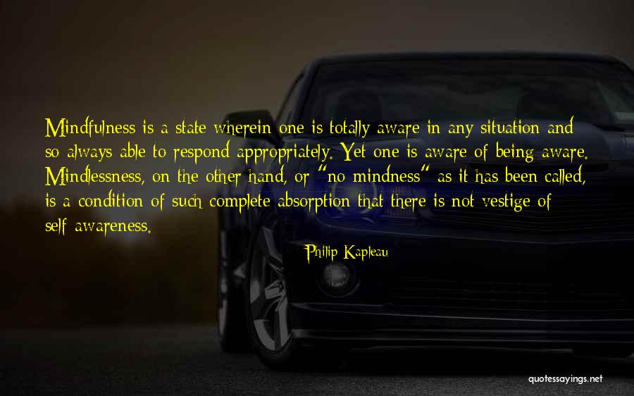 Being Self Aware Quotes By Philip Kapleau Being Self Aware Quotes By Philip Kapleau