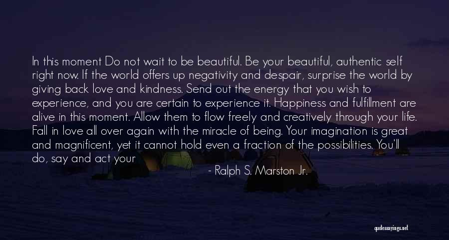 Being Self Aware Quotes By Ralph S. Marston Jr. Being Self Aware Quotes By Ralph S. Marston Jr.