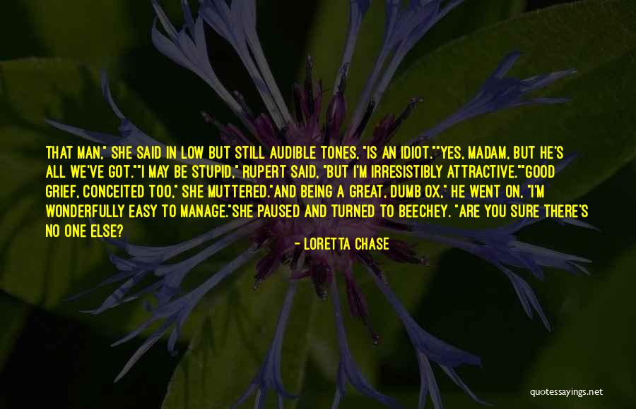 Being Self Conceited Quotes By Loretta Chase Being Self Conceited Quotes By Loretta Chase