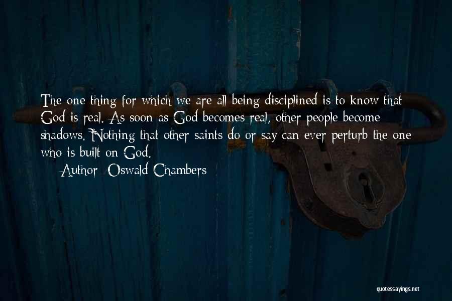 Being Self Disciplined Quotes By Oswald Chambers