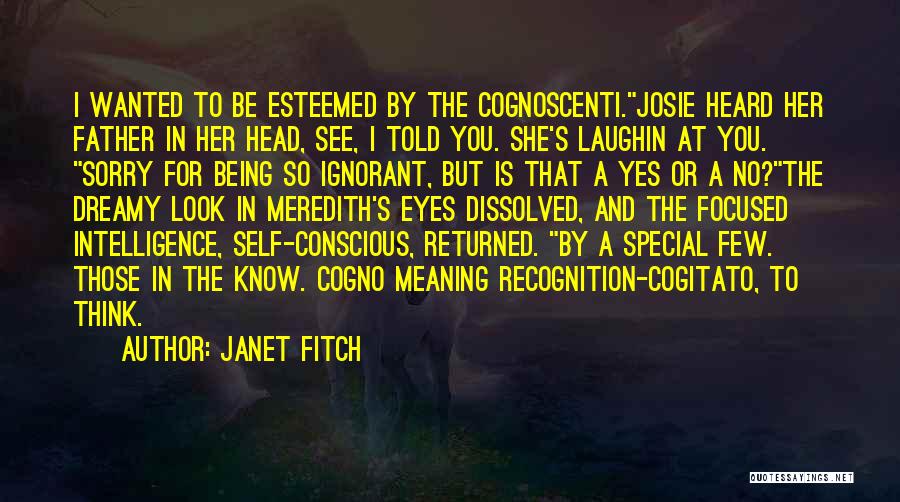 Being Self Focused Quotes By Janet Fitch