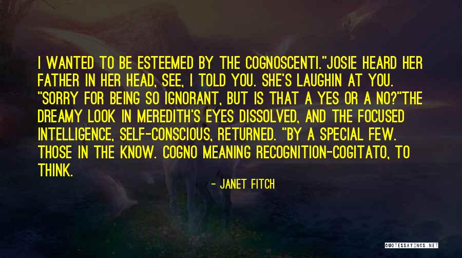 Being Self Focused Quotes By Janet Fitch