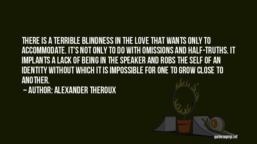 Being Self Love Quotes By Alexander Theroux