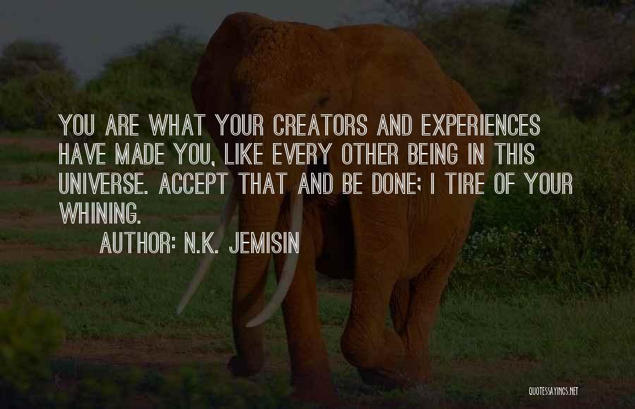 Being Self Made Quotes By N.K. Jemisin