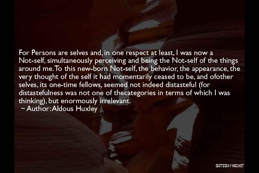 Being Self Respect Quotes By Aldous Huxley