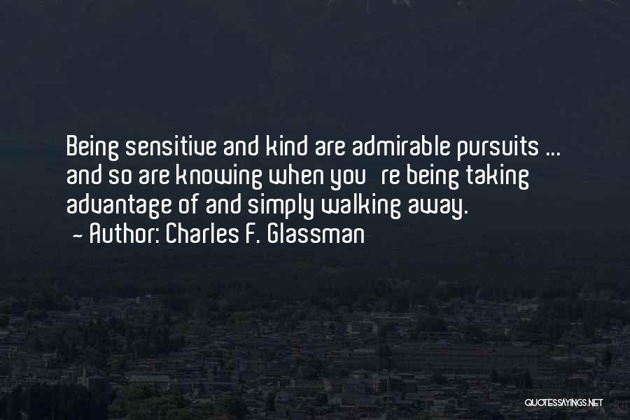 Being Self Respect Quotes By Charles F. Glassman