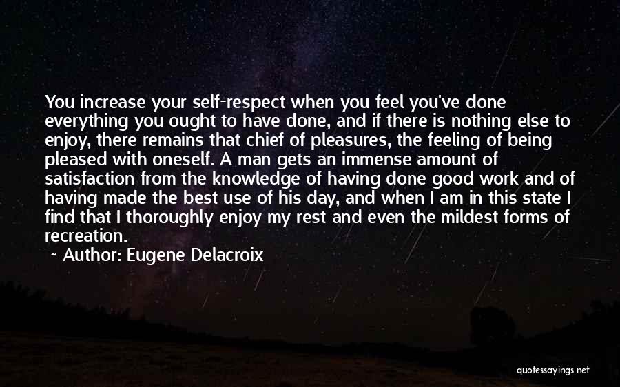 Being Self Respect Quotes By Eugene Delacroix